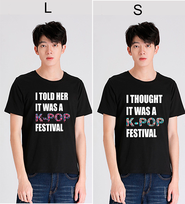 May áo phông chữ I told her It was a KPOP Festival